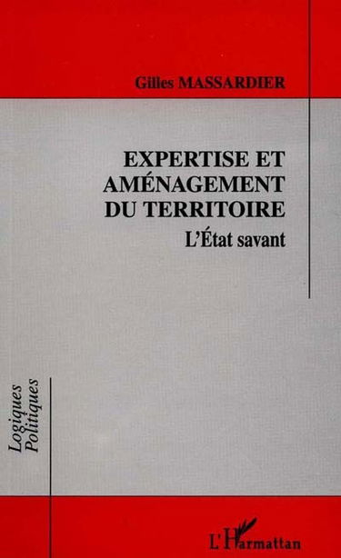 Expertise et aménagement du territoire : l'Etat savant