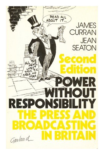 Couverture de Power without Responsibility: Press and Broadcasting in Britain par James Curran