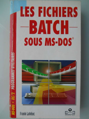 Les Fichiers batch sous MS-DOS