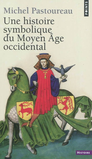 Une histoire symbolique du Moyen Age occidental