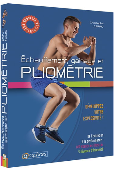 Couverture de Echauffement, gainage et pliométrie : de l'entretien à la performance : développez votre explosivité !