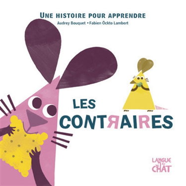 Couverture de Les contraires : une histoire pour apprendre