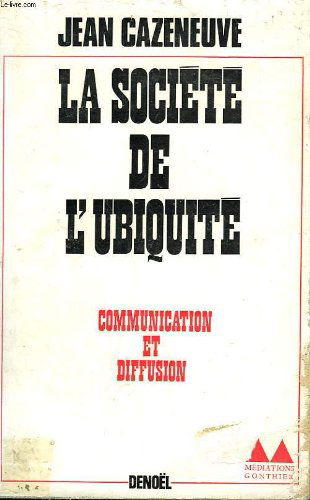 La société de l'ubiquité : communication et diffusion