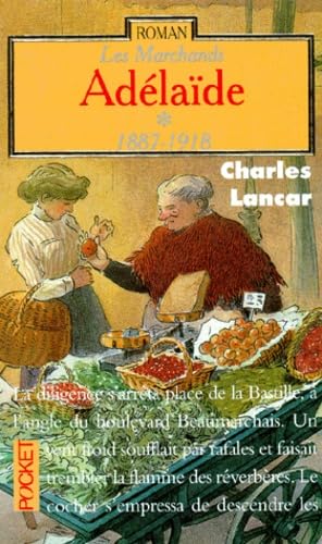Les marchands. Vol. 1. Adelaïde : 1887-1918