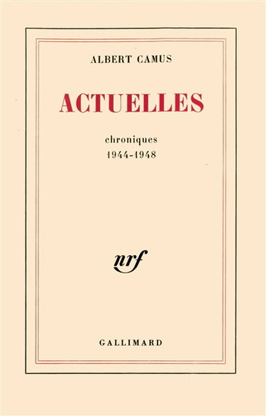 Actuelles. Vol. 1. Chroniques 1944-1948