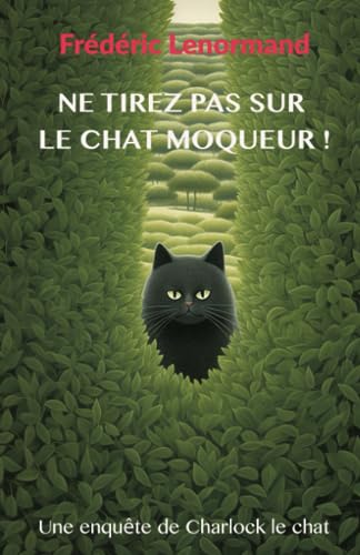 Ne tirez pas sur le chat moqueur