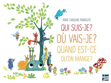 Couverture de Qui suis-je ? Où vais-je ? Quand est-ce qu'on mange ? par Anne-Caroline Pandolfo