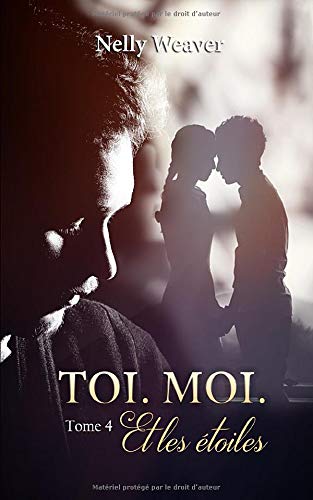 Toi. Moi. Et les étoiles: Tome 4