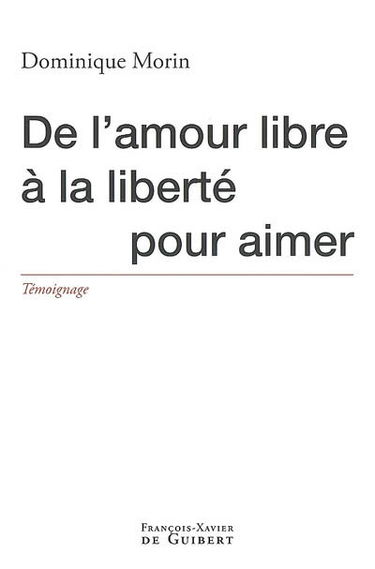 De l'amour libre à la liberté pour aimer : témoignage