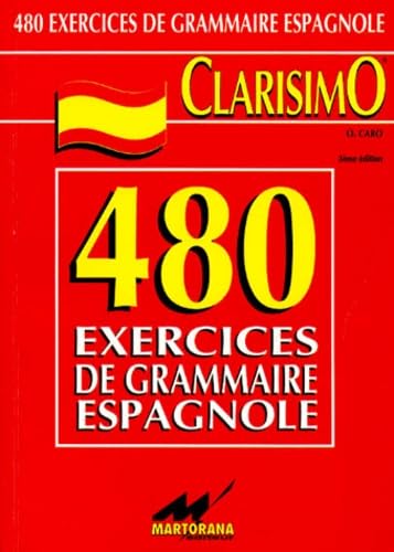 480 exercices de grammaire espagnole : principales notions d'espagnol