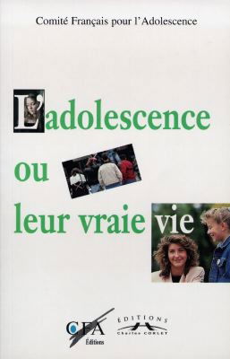 L'adolescence ou Leur vraie vie
