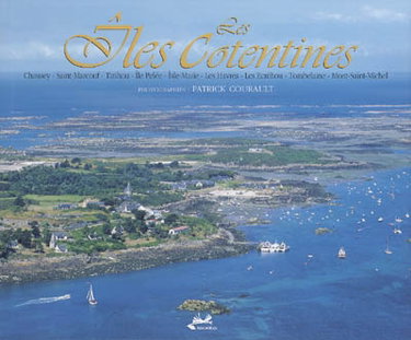 Couverture de Les îles cotentines : Chausey, Saint-Marcouf, Tatihou, île Pelée, Isle-Marie, Les Havres, Les Ecréhou, Tombelaine, Mont-Saint-Michel