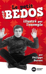 Le petit Guy Bedos : illustré par l'exemple