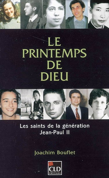 Le printemps de Dieu : les saints de la génération Jean-Paul II