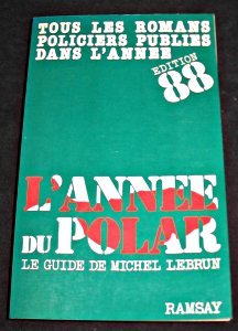 L'Année du polar 1988. L'Almanach du crime : tous les romans policiers publiés dans l'année