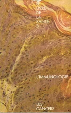 Immunologie, cancer (livre de la santé 3)