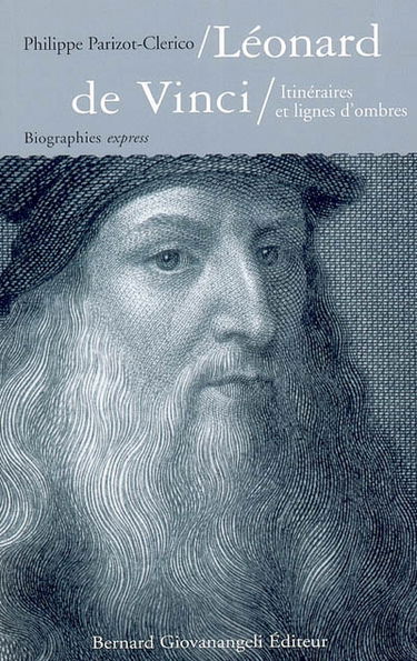 Léonard de Vinci : itinéraires et lignes d'ombres