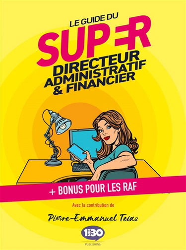 Le guide du super directeur administratif & financier