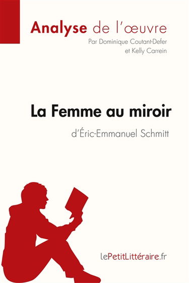 La Femme au miroir d'Eric-Emmanuel Schmitt (Analyse de l'oeuvre) : Analyse complète et résumé détaillé de l'oeuvre