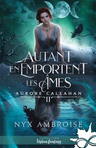 Autant en emportent les âmes : Aurore Callahan, T2