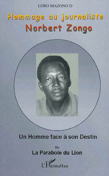 Hommage au journaliste Norbert Zongo : un homme face à son destin ou La parabole du lion