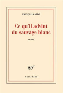 Ce qu'il advint du sauvage blanc