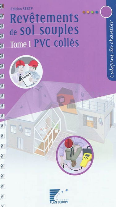Revêtements de sol souples. Vol. 1. PVC collés