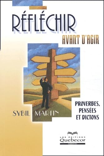 Réfléchir avant d'agir : Proverbes, pensées et dictons