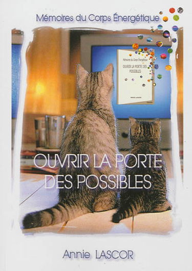 Ouvrir la porte des possibles : mémoires du corps énergétique