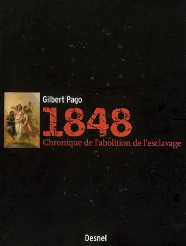 1848 : chronique de l'abolition de l'esclavage en Martinique