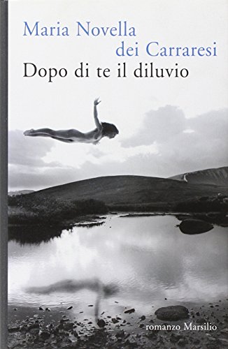 Couverture de Dopo di te il diluvio par Carraresi M. Novella Dei