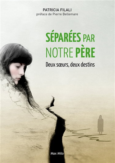 Séparées par notre père : deux soeurs, deux destins