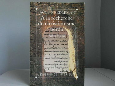 A la recherche du christianisme perdu : un pèlerinage au coeur de la religion chrétienne