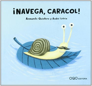 Navega, caracol!/ Sail, Snail!