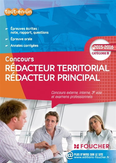 Concours rédacteur territorial, rédacteur principal, catégorie B : concours externe, interne, 3e voie et examens professionnels : 2015-2016, catégorie B, tout-en-un