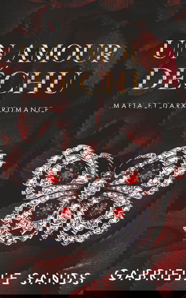 Un amour déchu: Mafia, mariage arrangé et dark romance