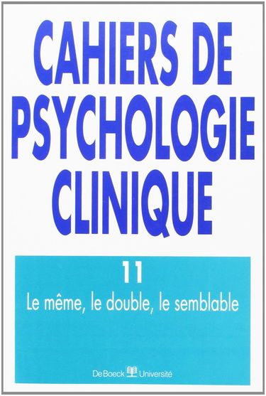 Cahiers de psychologie clinique, n° 11. Le même, le double, le semblable