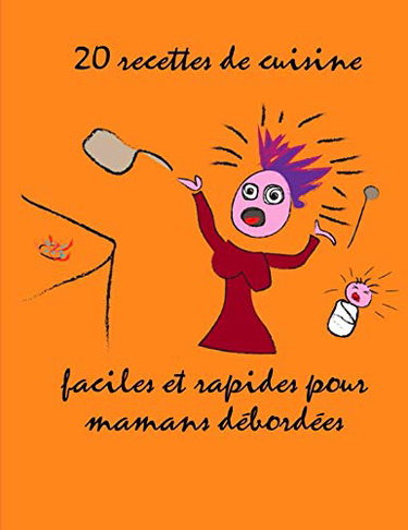 20 recettes de cuisine faciles et rapides pour mamans débordées