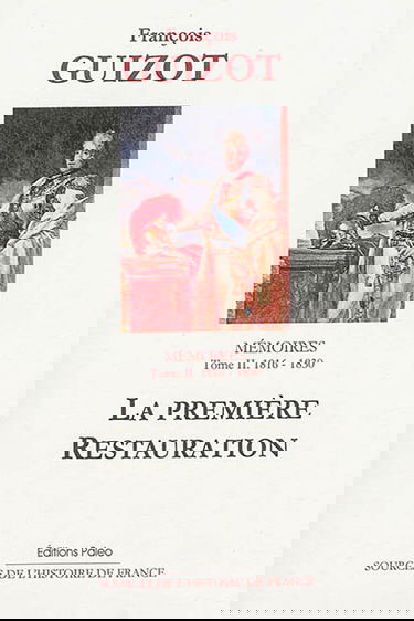 Mémoires pour servir à l'histoire de mon temps. Vol. 2. La première Restauration : 1816-1830