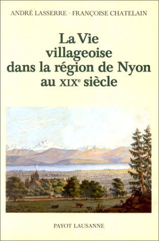 Vie villageoise a nyon au xixe siecle