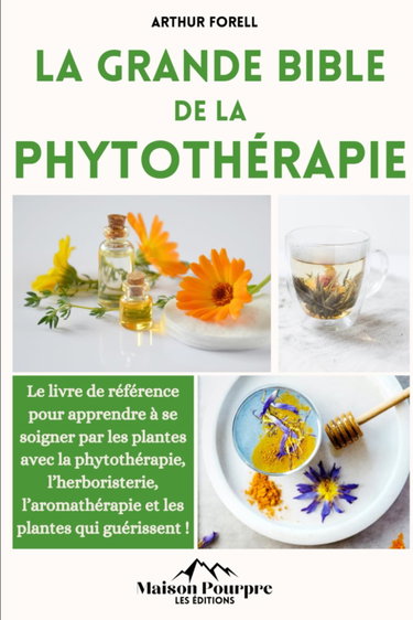 Couverture de la grande bible de la phytothérapie: Le livre de référence pour apprendre à se soigner par les plantes avec la phytothérapie, l’herboristerie, l’aromathérapie et les plantes qui guérissent !