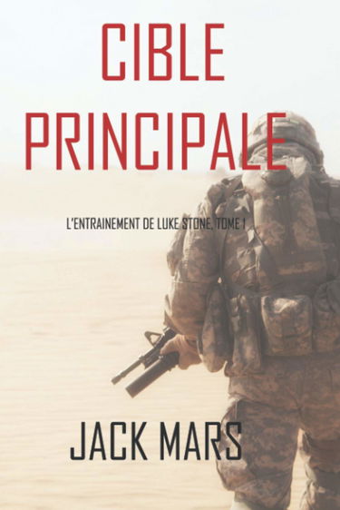 Cible Principale: L’Entraînement de Luke Stone, tome 1 (thriller d’action)
