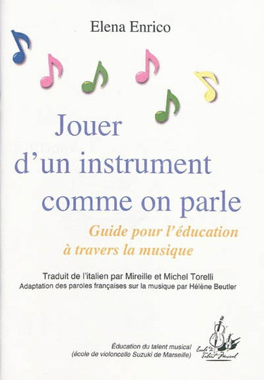 Jouer d'un instrument comme on parle : guide pour l'éducation à travers la musique