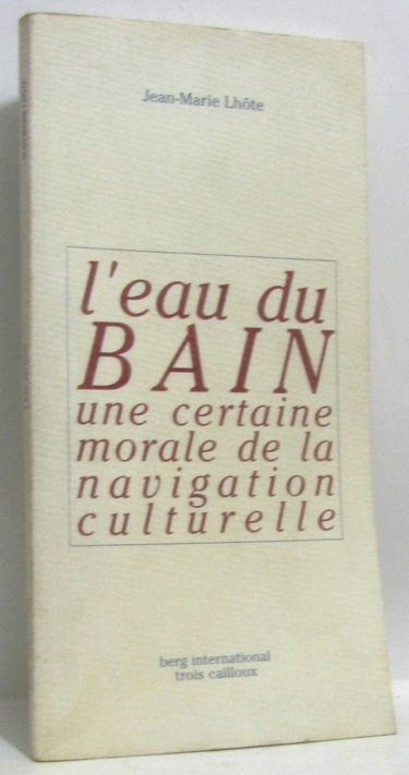 L'Eau du bain : une certaine morale de la navigation culturelle