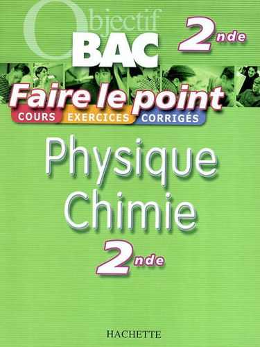 Physique chimie 2de : cours, exercices, corrigés