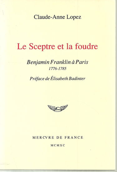 Le Sceptre et la foudre : Benjamin Franklin à Paris, 1776-1785