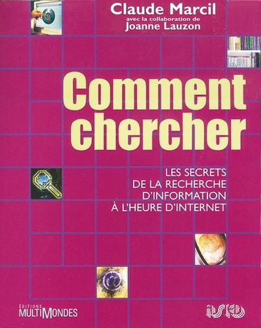 Comment chercher : les secrets de la recherche d'information à l'heure d'Internet