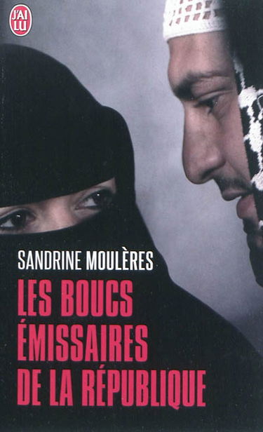 Les boucs émissaires de la République : moi, Sandrine, ma vie, mon histoire, ma vérité