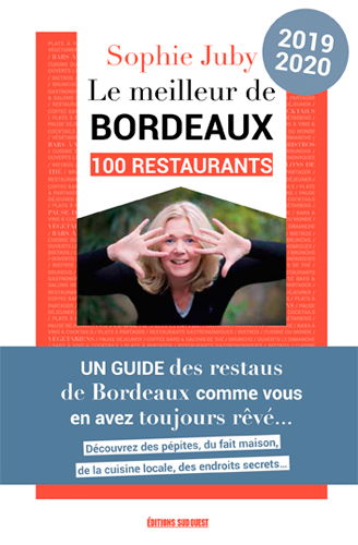 Le meilleur de Bordeaux : 100 restaurants