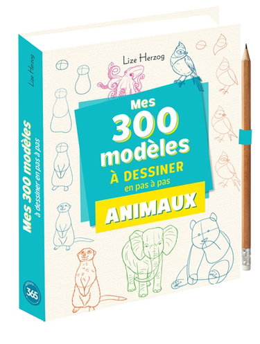Couverture de Mes 300 modèles à dessiner en pas à pas : animaux par Lise Herzog